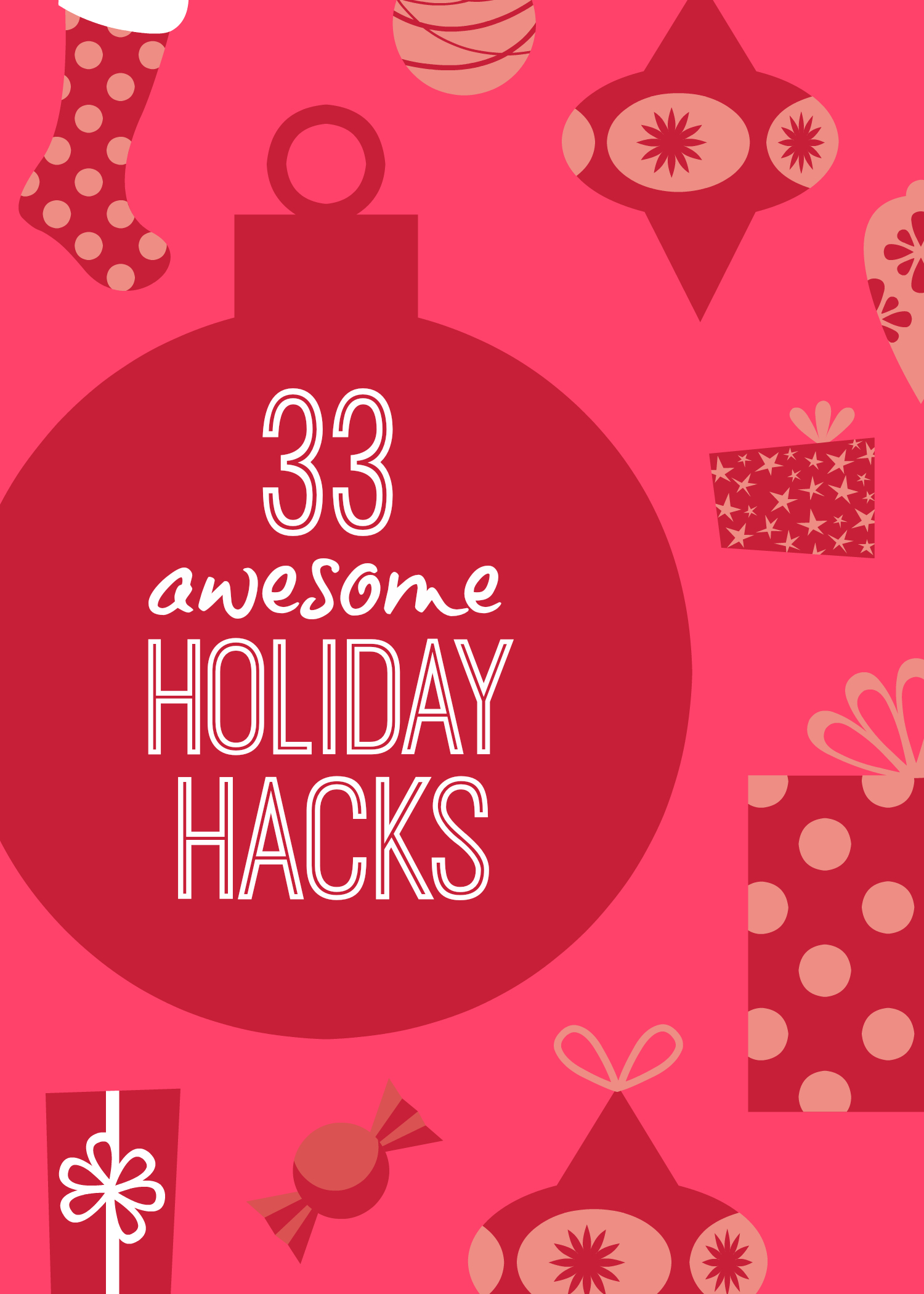33 Super Smart Holiday Hacks
